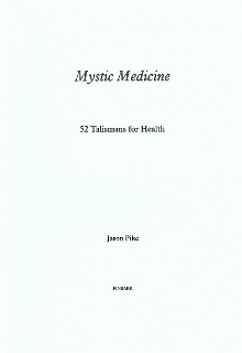 MYSTIC MEDICINE 52 Talismans for Health By J. Pike